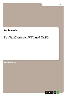 Das Verhaltnis von WEU und NATO - Schneider, Jan