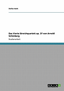 Das Vierte Streichquartett Op. 37 Von Arnold Schonberg