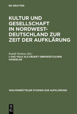 Das Volk als Objekt obrigkeitlichen Handelns - Vierhaus, Rudolf (Editor)