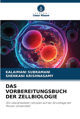 Das Vorbereitungsbuch Der Zellbiologie - Subramani, Kalaimani, and Krishnasamy, Shenkani