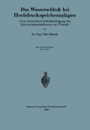 Das Wasserschlo? Bei Hochdruckspeicheranlagen: Unter Besonderer Ber?cksichtigung Des Kammerwasserschlosses Mit ?berfall - Streck, Otto