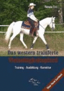 Das Western Trainierte Vielseitigkeitspferd. Training-Ausbildung-Korrektur. Silverhorse Sachbuch Von Renate Ettl - Renate Ettl