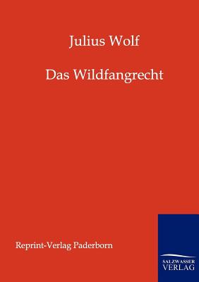 Das Wildfangrecht - Wolff, Julius