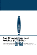 Das Wunder der drei Frchte (Triphala)