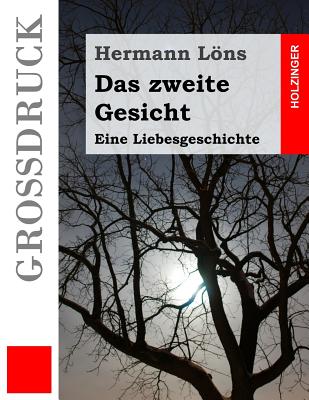 Das Zweite Gesicht (Gro?druck): Eine Liebesgeschichte - Lons, Hermann