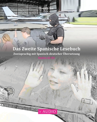 Das Zweite Spanische Lesebuch: Stufen A2 B1 Zweisprachig mit Spanisch-deutscher ?bersetzung - May, Elisabeth