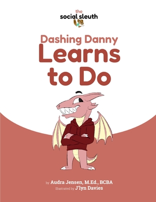 Dashing Danny Learns to Do - Davies, J'Lyn (Illustrator), and Jensen M Ed, Audra