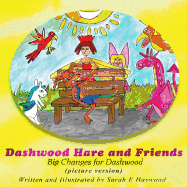 Dashwood Hare and Friends: Big Changes for Dashwood - Picture Version