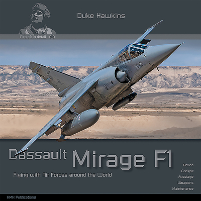 Dassault Mirage F1: Aircraft in Detail - Pied, Robert, and Deboeck, Nicolas