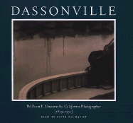 Dassonville: William E. Dassonville, California Photographer - Palmquist, Peter, and Hertzmann, Paul (Editor), and Herzig, Peter (Editor)