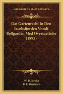 Dat Gartenrecht In Den Jacobsfjorden Vnndt Bellgarden Med Oversaettelse (1895)