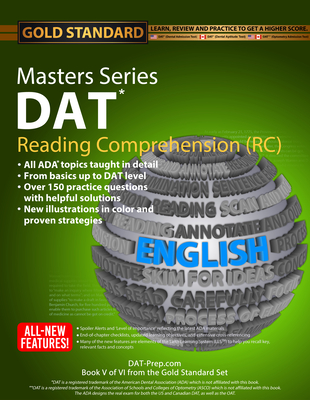 DAT Masters Series Reading Comprehension (Rc): Reading Comprehension (Rc) Preparation and Practice for the Dental Admission Test by Gold Standard DAT - Ferdinand, Dr., and Gold Standard Dat Team (Editor)