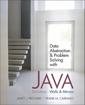 Data Abstraction and Problem Solving with Java: Walls and Mirrors - Prichard, Janet, and Carrano, Frank