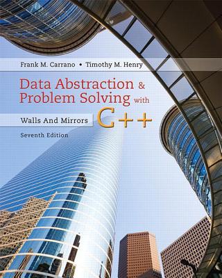 Data Abstraction & Problem Solving with C++: Walls and Mirrors - Carrano, Frank, and Henry, Timothy