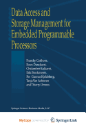 Data Access and Storage Management for Embedded Programmable Processors - Catthoor, Francky (Editor), and Danckaert, K (Editor), and Kulkarni, K K (Editor)