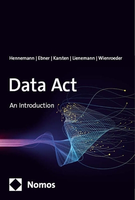 Data ACT: An Introduction - Ebner, Gordian Konstantin, and Hennemann, Moritz, and Karsten, Benedikt