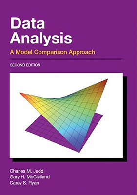 Data Analysis: A Model Comparison Approach - Judd, Charles M, and McClelland, Gary, and Ryan, Carey