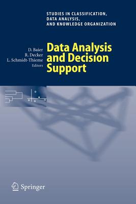 Data Analysis and Decision Support - Baier, Daniel (Editor), and Decker, Reinhold (Editor), and Schmidt-Thieme, Lars (Editor)