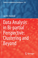 Data Analysis in Bi-Partial Perspective: Clustering and Beyond