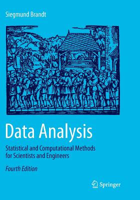 Data Analysis: Statistical and Computational Methods for Scientists and Engineers - Brandt, Siegmund