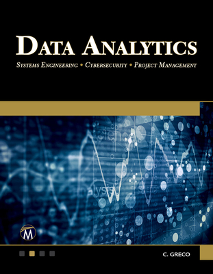 Data Analytics: Systems Engineering - Cybersecurity - Project Management - Greco, Christopher