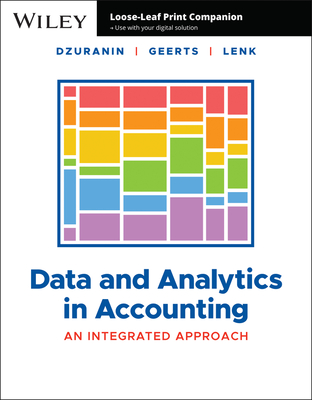 Data and Analytics in Accounting: An Integrated Approach - Dzuranin, Ann C, and Geerts, Guido, and Lenk, Margarita