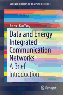 Data and Energy Integrated Communication Networks: A Brief Introduction