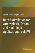 Data Assimilation for Atmospheric, Oceanic and Hydrologic Applications (Vol. IV)