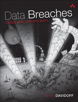 Data Breaches: Crisis and Opportunity - Davidoff, Sherri