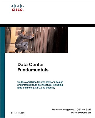 Data Center Fundamentals - Arregoces, Mauricio, and Portolani, Maurizio