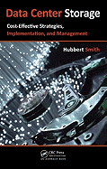 Data Center Storage: Cost-Effective Strategies, Implementation, and Management