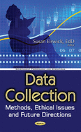 Data Collection: Methods, Ethical Issues & Future Directions
