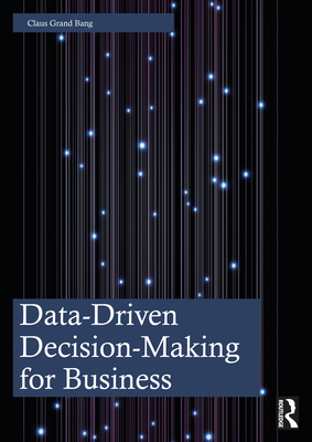 Data-Driven Decision-Making for Business - Grand Bang, Claus