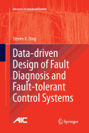 Data-Driven Design of Fault Diagnosis and Fault-Tolerant Control Systems