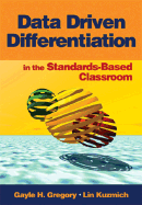 Data Driven Differentiation in the Standards-Based Classroom