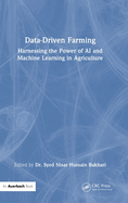 Data-Driven Farming: Harnessing the Power of AI and Machine Learning in Agriculture