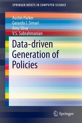 Data-driven Generation of Policies - Parker, Austin, and Simari, Gerardo I., and Sliva, Amy