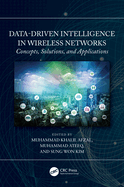 Data-Driven Intelligence in Wireless Networks: Concepts, Solutions, and Applications