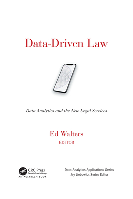 Data-Driven Law: Data Analytics and the New Legal Services - Walters, Edward J. (Editor)