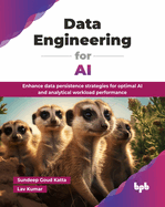 Data Engineering for AI: Enhance data persistence strategies for optimal AI and analytical workload performance