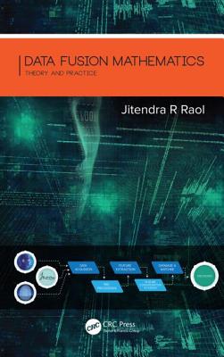 Data Fusion Mathematics: Theory and Practice - Raol, Jitendra R