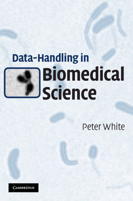 Data-Handling in Biomedical Science - White, Peter