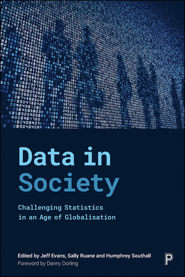 Data in Society: Challenging Statistics in an Age of Globalisation - Ridgway, Jim (Contributions by), and Johnston, Ron (Contributions by), and Bounegru, Liliana (Contributions by)