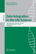 Data Integration in the Life Sciences: 10th International Conference, Dils 2014, Lisbon, Portugal, July 17-18, 2014. Proceedings