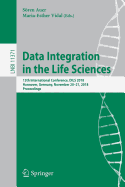 Data Integration in the Life Sciences: 13th International Conference, Dils 2018, Hannover, Germany, November 20-21, 2018, Proceedings