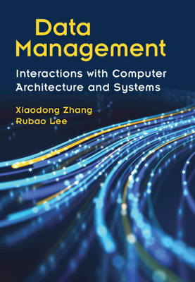 Data Management - Zhang, Xiaodong, and Lee, Rubao