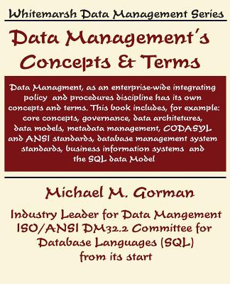 Data Management's Concepts & Terms - Gorman, Michael M