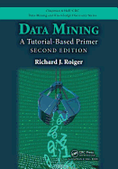 Data Mining: A Tutorial-Based Primer, Second Edition