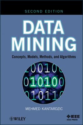 Data Mining: Concepts, Models, Methods, and Algorithms - Kantardzic, Mehmed