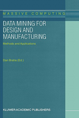 Data Mining for Design and Manufacturing: Methods and Applications - Braha, D (Editor)